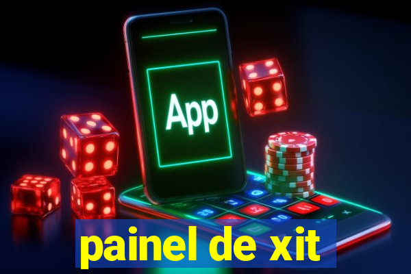 painel de xit